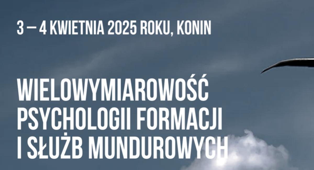 Konferencja "Wielowymiarowość psychologii formacji i służb mundurowych"